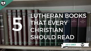 Five Lutheran Books that Every Christian Should Read [upl. by Wunder]