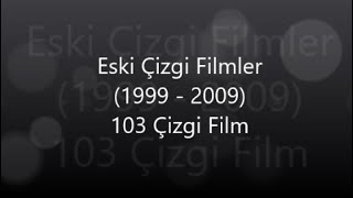 Eski Çizgi Filmler 19992009 [upl. by Adnelg]