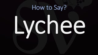 How to Pronounce Lychee CORRECTLY [upl. by Aikkan]