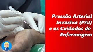 Pressão Arterial Invasiva PAI E os Cuidados de Enfermagem [upl. by Elylrac]