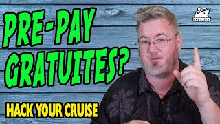 Cruise Gratuities  Should You Prepay them  Cruise Hacks 2020 [upl. by Aserahs]