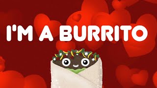 Im A Burrito Lyric Video  Parry Gripp [upl. by Ignaz251]