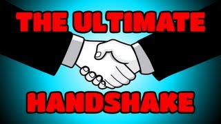 The Ultimate Handshake [upl. by Einahpetse]