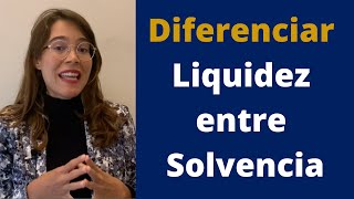 Diferencia entre Liquidez y Solvencia [upl. by Ainex]