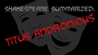 Shakespeare Summarized Titus Andronicus [upl. by Assel]