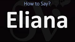 How to Pronounce Eliana CORRECTLY [upl. by Neerihs]