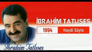 İbrahim Tatlıses – Haydi Söyle Full Albüm [upl. by Pease120]