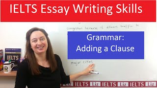 Grammar for IELTS Writing Task 2 Adding a Clause [upl. by Frederiksen30]