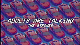 THE ADULTS ARE TALKING  the strokes  lyrics [upl. by Lleoj57]