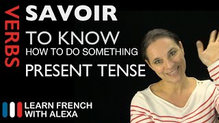 Savoir to know  know how to do something — Present Tense French Verb [upl. by Nola]