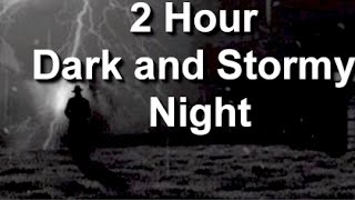 Dark and Stormy Night  2 Hour Haunting Thunderstorm Sound [upl. by Dietsche839]