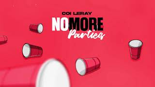 Coi Leray  No More Parties Prod Maaly Raw Official Audio [upl. by Matthews]