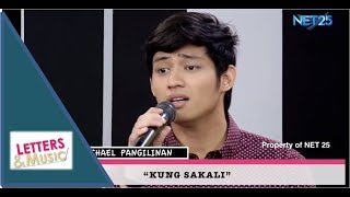 MICHAEL PANGILINAN  KUNG SAKALI NET25 LETTERS AND MUSIC [upl. by Enovaj]