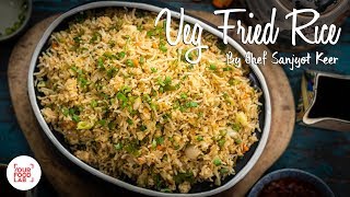 Veg Fried Rice Recipe  Restaurant Style Quick Recipe  Chef Sanjyot Keer [upl. by Liakim607]