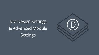 Divi Design Settings amp Advanced Module Settings [upl. by Belden]