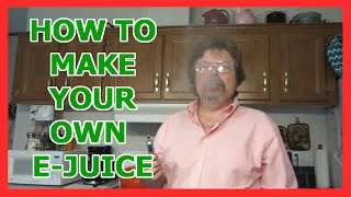 How to make your own EJuice [upl. by Eenahpets556]