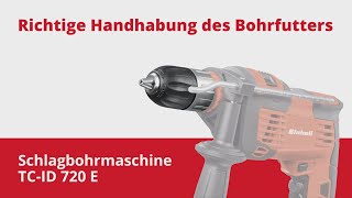 Richtige Handhabung des Bohrfutters einer Einhell Schlagbohrmaschine  TCID 720 E [upl. by Rma912]