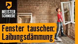 Wohnraumfenster tauschen mit Laibungsdämmung  HORNBACH Meisterschmiede [upl. by Dianemarie972]