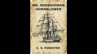 Mr Midshipman Hornblower  CS Forester  Chapter 1 The Even Chance  Audiobook by Adam Kane [upl. by Tolmann]