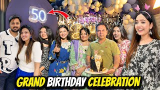 Papa Ki Grand Birthday Party🥳50 Years Celebration😍Sistrology [upl. by Aryek]