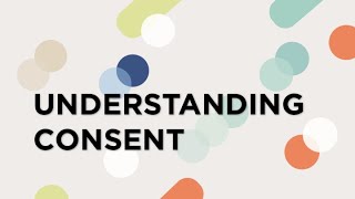 Understanding Consent [upl. by Calica]