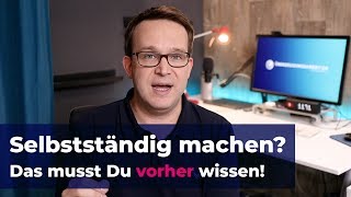 Selbstständig machen Das musst Du vorher wissen [upl. by Karsten]