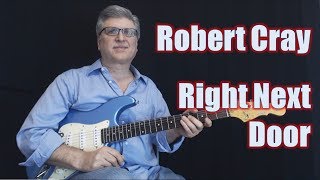 Robert Cray  Right Next Door Guitar Lesson with TAB [upl. by Dottie]