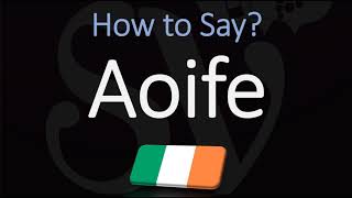 How to Pronounce Aoife CORRECTLY Irish Names Pronunciation [upl. by Cestar]