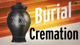 Burial vs Cremation A Jewish Perspective [upl. by Asiak]