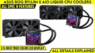 ASUS ROG Ryujin II 360 and Ryujin II 240 Liquid CPU Coolers Launched  All Spec Features  Price [upl. by Melise]