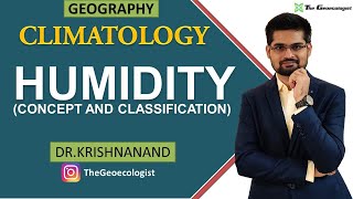 Humidity  Concept and Classification  Climatology  Dr Krishnanand [upl. by Burkhardt]