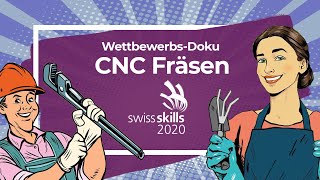 Wettbewerbsdoku  CNC Fräsen  SwissSkills 2020 [upl. by Silin]