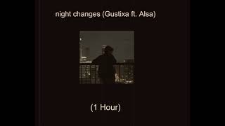 night changes Gustixa ft Alsa 1 Hour [upl. by Lyrahs]