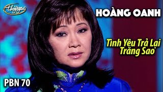 Hoàng Oanh  Tình Yêu Trả Lại Trăng Sao Lê Dinh PBN 70 [upl. by Canada104]