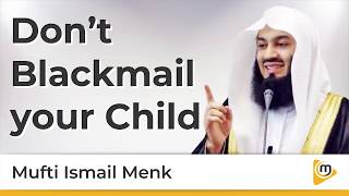 Dont Blackmail your child  Mufti Menk [upl. by Finlay]