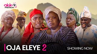 OJA ELEYE Part 2  Latest 2023 Yoruba Movie Starring Peju Ogunmola Ibrahim Chatta Ronke Odusanya [upl. by Minne]