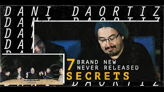 7 Secrets by Dani DaOrtiz  REVEALED [upl. by Bocaj]