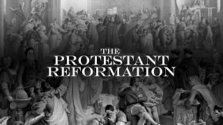 The Protestant Reformation [upl. by Tat341]