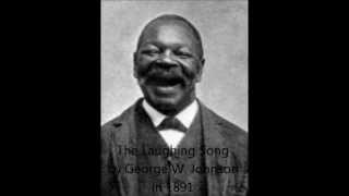 The Laughing Song  George W Johnson 1898 [upl. by Akenom705]