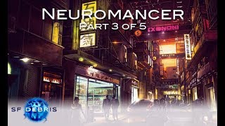 A Look at Neuromancer Part 3 of 5 [upl. by Arondel]