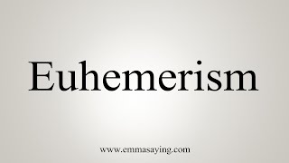 How To Say Euhemerism [upl. by Banerjee]