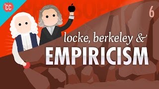 Locke Berkeley amp Empiricism Crash Course Philosophy 6 [upl. by Anaujit]