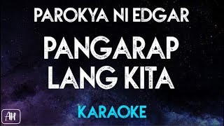 Parokya ni Edgar  Pangarap lang kita KaraokeInstrumental [upl. by Ewall]