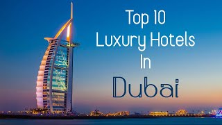 Top 10 Luxury Hotels in Dubai [upl. by Lenoyl803]