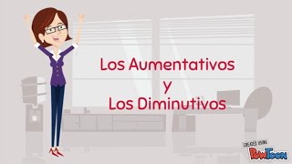 Los Aumentativos y los Diminutivos [upl. by Esiuqcaj128]