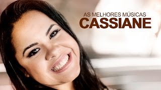 Cassiane  AS MELHORES músicas mais tocadas ATUALIZADA NOVA [upl. by Darby]