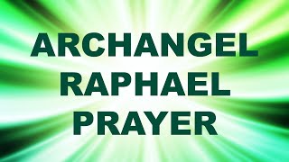 Archangel Raphael Prayer for Healing  Angel Prayer  Angel Meditation [upl. by Choong]