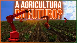 O FUTURO da Agricultura Mundial [upl. by Nay]