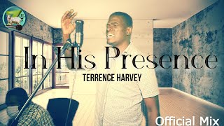 In His Presence There Is Fullness of Joy Official Gospel Mix feat Terrence Harvey  Worship Song [upl. by Ttenneb]