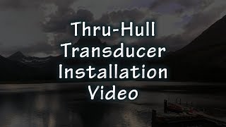 HawkEye® TechTutorial™  Installing a ThruHull Transducer [upl. by Merriott]